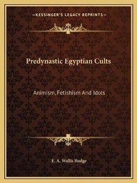 Abbildung von: Predynastic Egyptian Cults - Kessinger Publishing