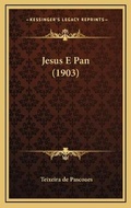 Cover: Jesus E Pan (1903) - Kessinger Publishing