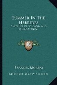 Enlarge image Cover: Summer In The Hebrides - Kessinger Publishing