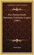 Cover: Der Zimmern'sche Totentanz Und Seine Copien (1901) - Kessinger Publishing