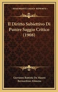 Bild: Il Diritto Subiettivo Di Punire Saggio Critico (1908) - Kessinger Publishing