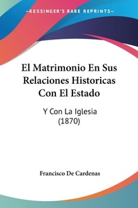 Abbildung von: El Matrimonio En Sus Relaciones Historicas Con El Estado - Kessinger Publishing