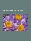 Cover: La Mecanique Du Feu - Rarebooksclub.com
