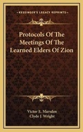 Cover: Protocols Of The Meetings Of The Learned Elders Of Zion - Kessinger Publishing