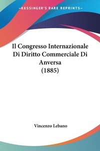 Abbildung von: Il Congresso Internazionale Di Diritto Commerciale Di Anversa (1885) - Kessinger Publishing