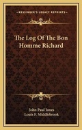 Cover: The Log Of The Bon Homme Richard - Kessinger Publishing