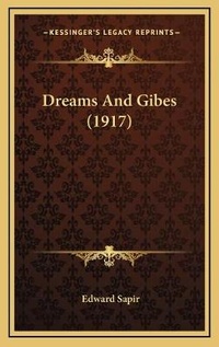 Abbildung von: Dreams And Gibes (1917) - Kessinger Publishing