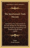 Cover: The Sportsman's Vade Mecum - Kessinger Publishing
