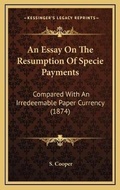 Cover: An Essay On The Resumption Of Specie Payments - Kessinger Publishing