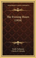 Cover: The Evening Hours (1918) - Kessinger Publishing