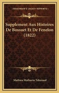 Cover: Supplement Aux Histoires De Bossuet Et De Fenelon (1822) - Kessinger Publishing