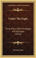 Cover: Under The Eagle - Kessinger Publishing
