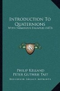 Abbildung von: Introduction To Quaternions - Kessinger Publishing