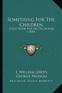 Enlarge image Cover: Something For The Children - Kessinger Publishing