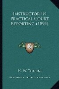 Abbildung von: Instructor In Practical Court Reporting (1894) - Kessinger Publishing