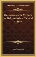 Cover: Das Aramaische Verbum Im Babylonischen Talmud (1888) - Kessinger Publishing