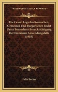 Bild: Die Cessio Legis Im Romischen, Gemeinen Und Burgerlichen Recht Unter Besonderer Berucksichtigung Der Einzeinen Anwendungsfalle (1903) - Kessinger Publishing