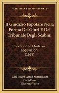 Cover: Il Giudizio Popolare Nella Forma Del Giuri E Del Tribunale Degli Scabini - Kessinger Publishing