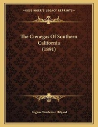 Abbildung von: The Cienegas Of Southern California (1891) - Kessinger Publishing