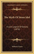 Cover: The Myth Of Stone Idol - Kessinger Publishing