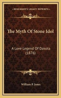 Enlarge image Cover: The Myth Of Stone Idol - Kessinger Publishing