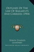Bild: Outlines Of The Law Of Bailments And Carriers (1904) - Kessinger Publishing