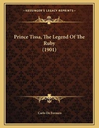 Abbildung von: Prince Tissa, The Legend Of The Ruby (1901) - Kessinger Publishing