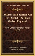Cover: Address And Sermon On The Death Of William Abelard Reynolds - Kessinger Publishing