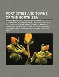 Abbildung von: Port Cities and Towns of the North Sea - Books LLC, Wiki Series
