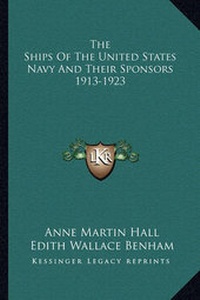 Abbildung von: The Ships Of The United States Navy And Their Sponsors 1913-1923 - Kessinger Publishing