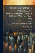 Cover: Democratic Party Politics and Environmental Issues in California, 1962-1976 - Nabu Press