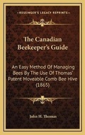 Cover: The Canadian Beekeeper's Guide - Kessinger Publishing