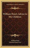 Cover: William Penn's Advice to His Children - Kessinger Publishing