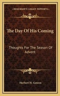 Bild: The Day Of His Coming - Kessinger Publishing