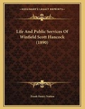 Cover: Life And Public Services Of Winfield Scott Hancock (1890) - Kessinger Publishing