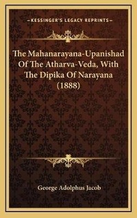 Abbildung von: The Mahanarayana-Upanishad Of The Atharva-Veda, With The Dipika Of Narayana (1888) - Kessinger Publishing