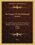 Cover: The Dangers Of The Edinburgh Review - Kessinger Publishing