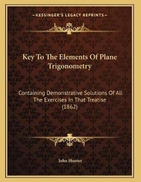 Abbildung von: Key To The Elements Of Plane Trigonometry - Kessinger Publishing