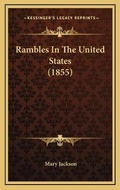 Cover: Rambles In The United States (1855) - Kessinger Publishing