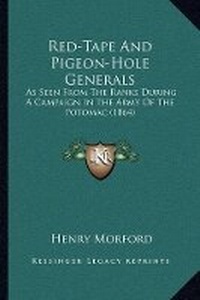 Abbildung von: Red-Tape And Pigeon-Hole Generals - Kessinger Publishing
