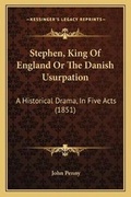 Cover: Stephen, King Of England Or The Danish Usurpation - Kessinger Publishing