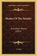 Cover: Shades Of The Hamlet - Kessinger Publishing