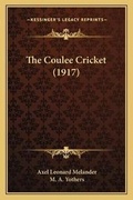 Cover: The Coulee Cricket (1917) - Kessinger Publishing