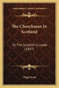 Enlarge image Cover: The Churchman In Scotland - Kessinger Publishing