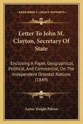 Cover: Letter To John M. Clayton, Secretary Of State - Kessinger Publishing