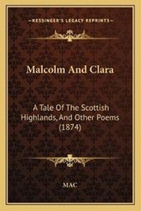 Enlarge image Cover: Malcolm And Clara - Kessinger Publishing