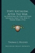 Cover: State Socialism, After The War - Kessinger Publishing