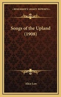 Cover: Songs of the Upland (1908) - Kessinger Publishing
