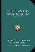 Cover: Ireland And Its Rulers, Since 1829 - Kessinger Publishing
