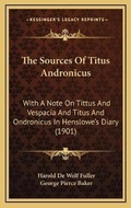 Cover: The Sources Of Titus Andronicus - Kessinger Publishing
